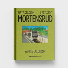 <cite>Siste Stasjon / Last Station Mortensrud</cite><br />
by Yamile Calderón