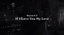 <cite>If I Gave You My Love</cite> by Myron & E