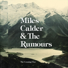 Miles Calder &amp; The Rumours – <cite>The Crossing Over</cite> album art