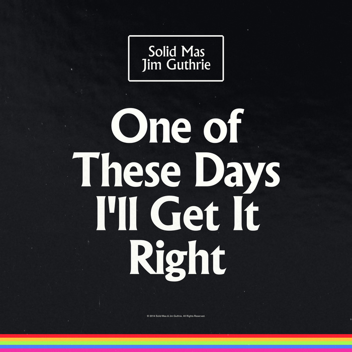 Solid Mas and Jim Guthrie – One of These Days I’ll Get It Right album art