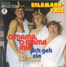 Eilemann-Trio – “O Mama, O Mama Mia” / “Ich geh ein” single cover
