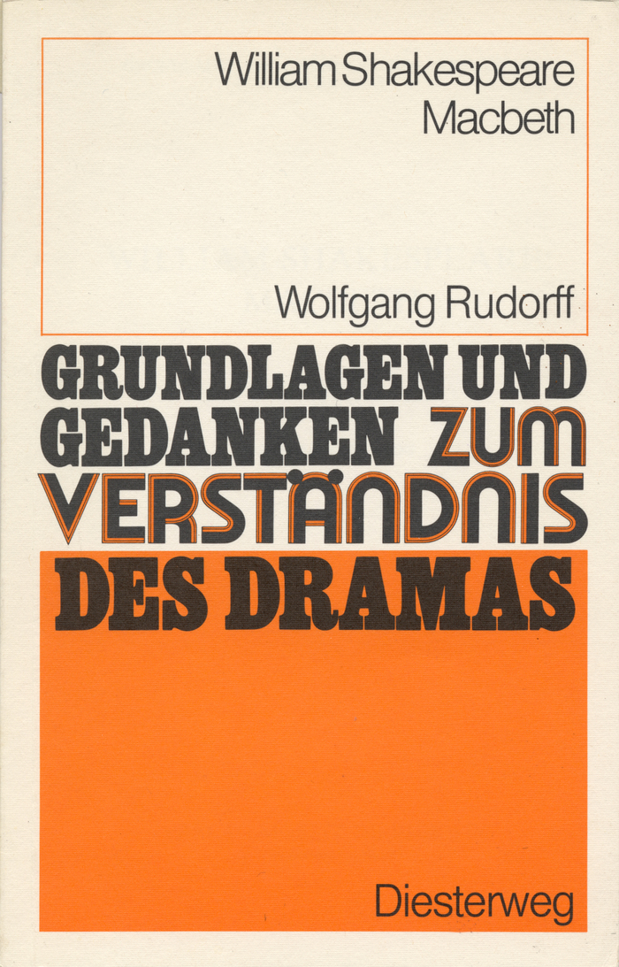 Macbeth. Grundlagen und Gedanken zum Verständnis des Dramas by Wolfgang Rudorff, Diesterweg