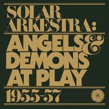 Solar Arkestra: <cite>Angels & Demons at Play</cite>