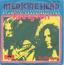 Medicine Head – “Rising Sun”/ “Be My Flyer” German single cover