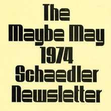 <cite>Schaedler Newsletter, </cite>Maybe May, 1974