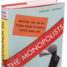 <cite>The Monopolists: Obsession, Fury, and the Scandal Behind the World’s Favorite Board Game</cite>