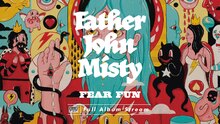 <cite>Fear Fun</cite> by Father John Misty