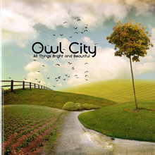 <cite>All Things Bright & Beautiful</cite> by Owl City