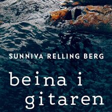 <cite>Beina i Gitaren</cite> by&nbsp;Sunniva Relling Berg