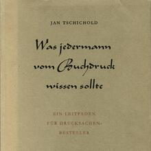 <cite>Was jedermann vom Buchdruck wissen sollte</cite> by Jan&nbsp;Tschichold