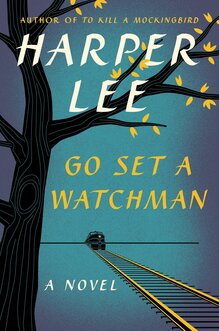 <cite>Go Set a Watchman</cite> by Harper Lee