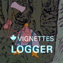 <cite>NFB Canada Vignettes: Logger</cite>