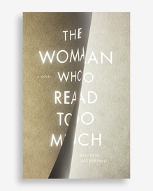 <cite>The Woman Who Read Too Much</cite> by&nbsp;Bahiyyih Nakhjavani