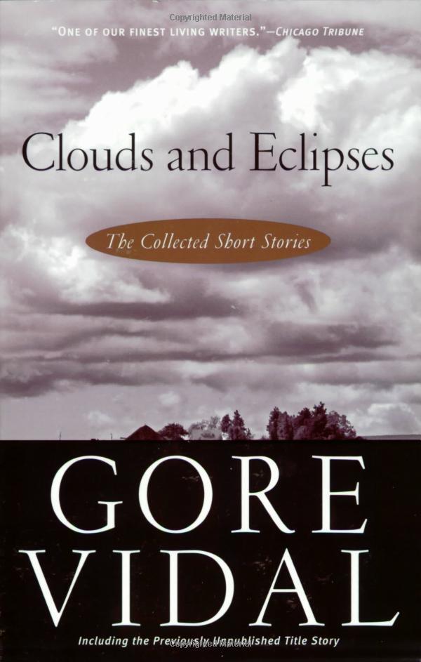 Clouds and Eclipses: The Collected Short Stories of Gore Vidal 1