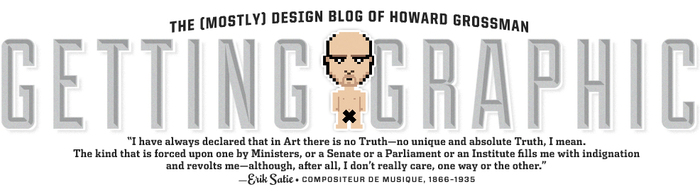 Getting Graphic: The (Mostly) Design Blog of Howard​Grossman