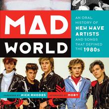 <cite>Mad World: An Oral History of New Wave Artists and Songs that Defined the 1980s</cite>