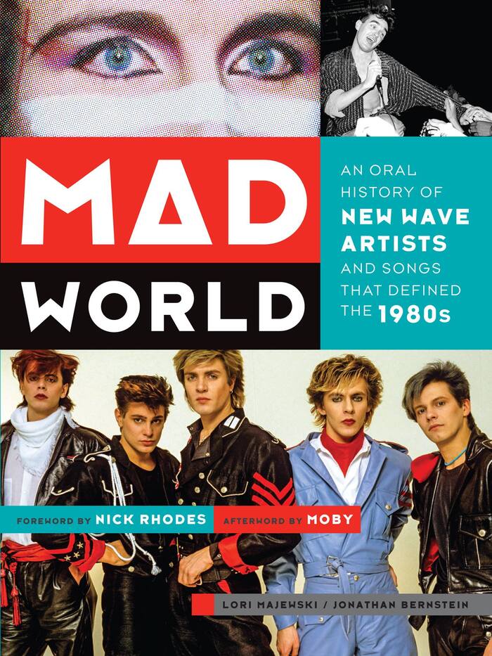Mad World: An Oral History of New Wave Artists and Songs that Defined the 1980s 1