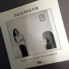 <cite>Have You In My Wilderness </cite>by Julia Holter