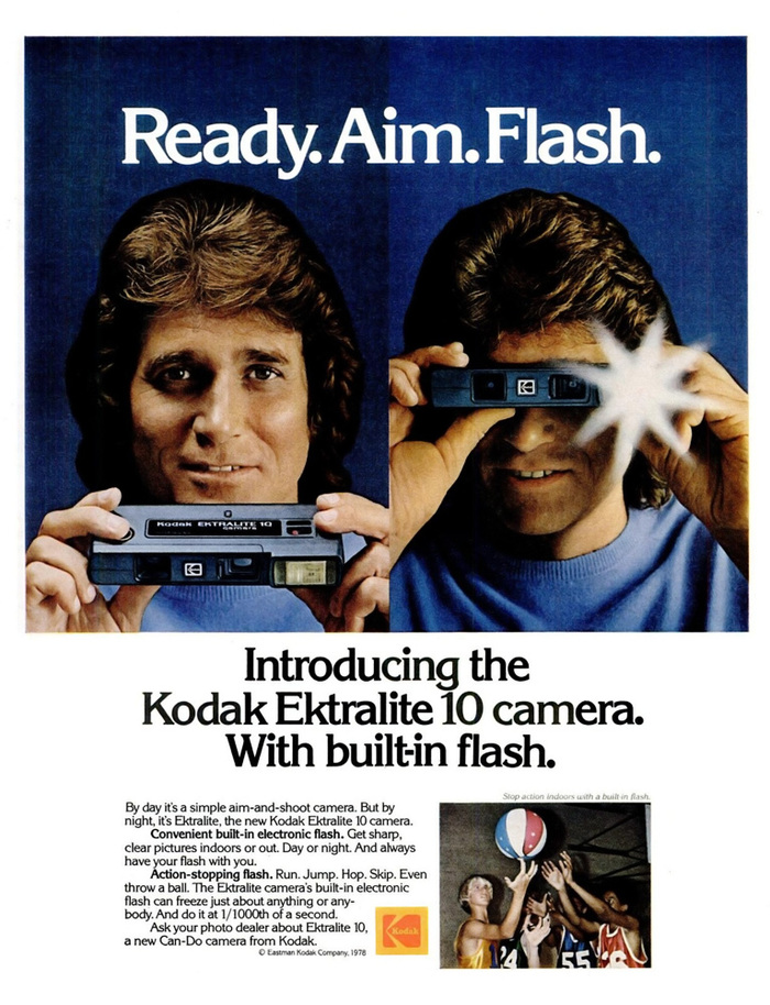 “Ready.Aim.Flash. Introducing the Kodak Ektralite 10 camera. With built-in flash.” — Ebony magazine, October 1978.