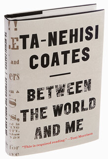 <cite>Between the World and Me</cite> by Ta-Nehisi Coates