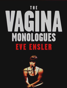 <cite>The Vagina Monologues</cite> by Eve Ensler