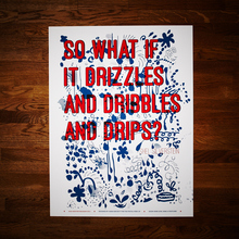 Drizzle and Dribbles and Drips Poster