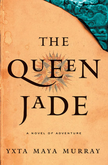 <cite>The Queen Jade</cite> by Yxta Maya Murray