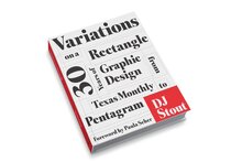 <cite>Variations on a Rectangle: Thirty Years of Graphic Design from Texas Monthly to Pentagram</cite> by DJ Stout