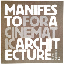 <cite>Manifesto For A Cinematic Architecture</cite>