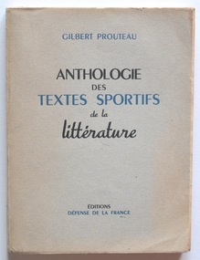 <cite>Anthologie des textes sportifs de la littérature</cite> by Gilbert Prouteau