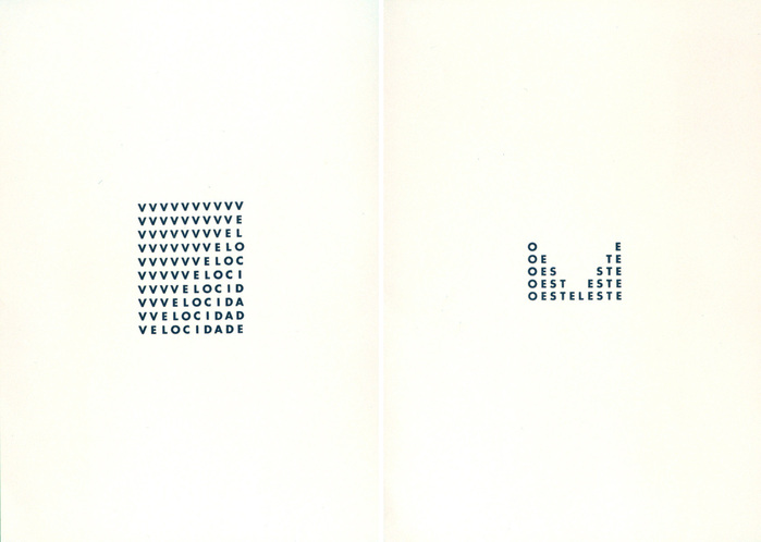 VELOCIDADE and ESTEOESTE, published in Noigandres 4 (each 39.5 &times; 28.5 cm). The Fondazione Bonotto site implies that the magazine included originals dated 1957, but it&rsquo;s not clear if they mean these two pieces specifically. Azeredo&rsquo;s colleague Augusto de Campos confirms that the poems were written in 1957 and printed offset. Read more about the Noigandres poets.