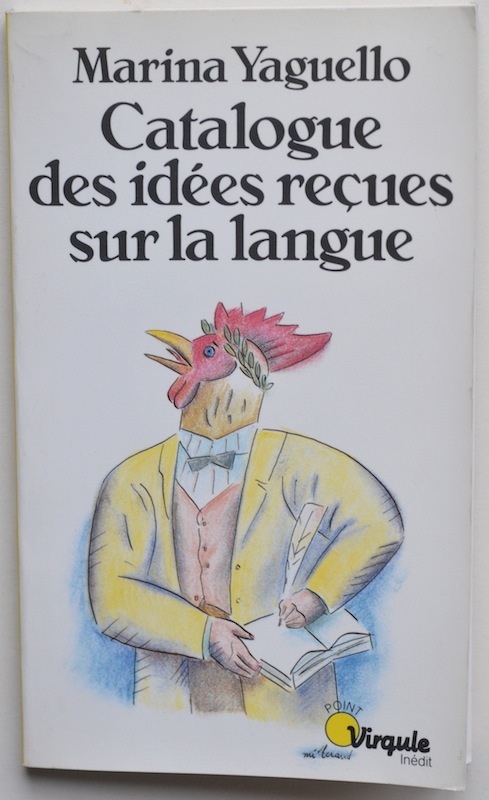 Catalogue des idées reçues sur la langue by Marina Yaguello, Point Virgule