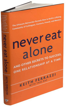 <cite>Never Eat Alone</cite> by Keith Ferrazzi