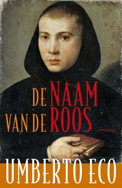 De naam van de roos by Umberto Eco (Uitgeverij Prometheus)