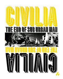 <cite>Civilia. The End of Sub Urban Man</cite>