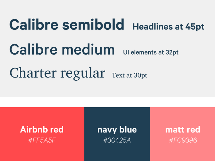 Fonts and Colors — We normally love to mix fonts but this time we have gone all the way with the Calibre. Its rational simple geometric quality was the perfect mix of legibility and personality for Drop. The colors are a mix of Airbnb's signature red and a navy blue for text elements.