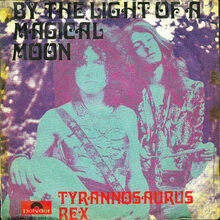 Tyrannosaurus Rex – “By the Light of a Magical Moon” German single cover