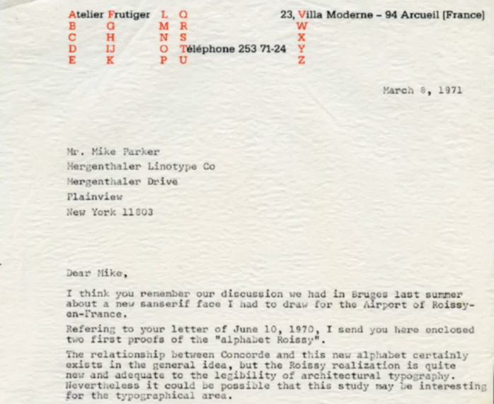 One year later, 1971. “I send you here enclosed two first proofs of the alphabet Roissy. The relationship between Concorde and this new alphabet certainly exists in the general area. The Roissy realization is quite new and adequate to the legibility of architectural typography. Nevertheless it could be possible that this study could be interesting to the typographical area.”