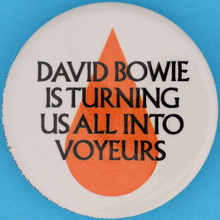 “David Bowie is turning us all into voyeurs” button