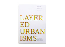 <cite>Layered Urbanisms</cite>