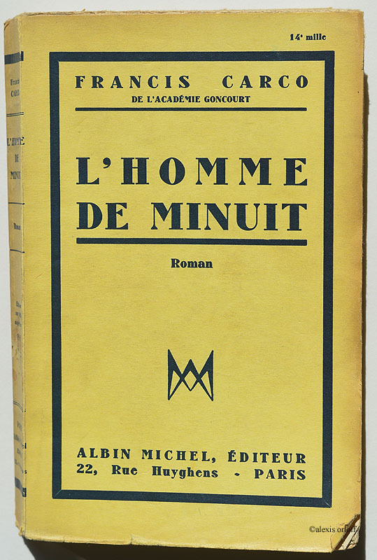 L’Homme de Minuit (1938). In 1937, Carco was appointed member of the Académie Goncourt. Of course this honor was acknowledged on the cover.