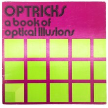 <cite>Optricks: A Book of Optical Illusions</cite>