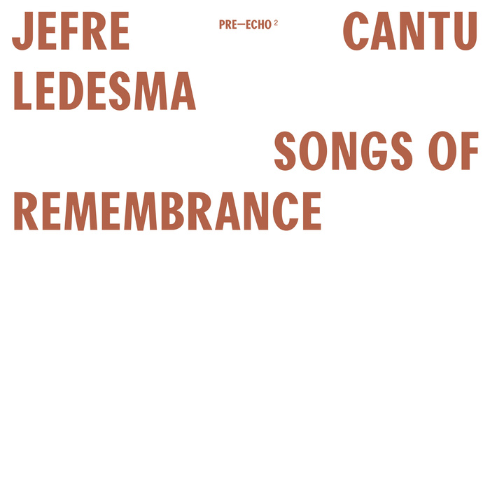 Jefre Cantu-Ledesma – Songs of Remembrance and Songs of Forgiveness album art 1