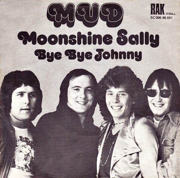 Mud – “Moonshine Sally” / “Bye Bye Johnny” Dutch single cover