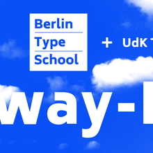 Away-Days by Berlin Type School and UdK TypoLabor