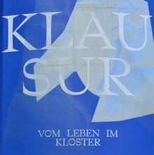 <cite>Klausur – Vom Leben im Kloster</cite>