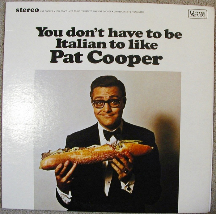 You don’t have to be Italian to like Pat Cooper 1