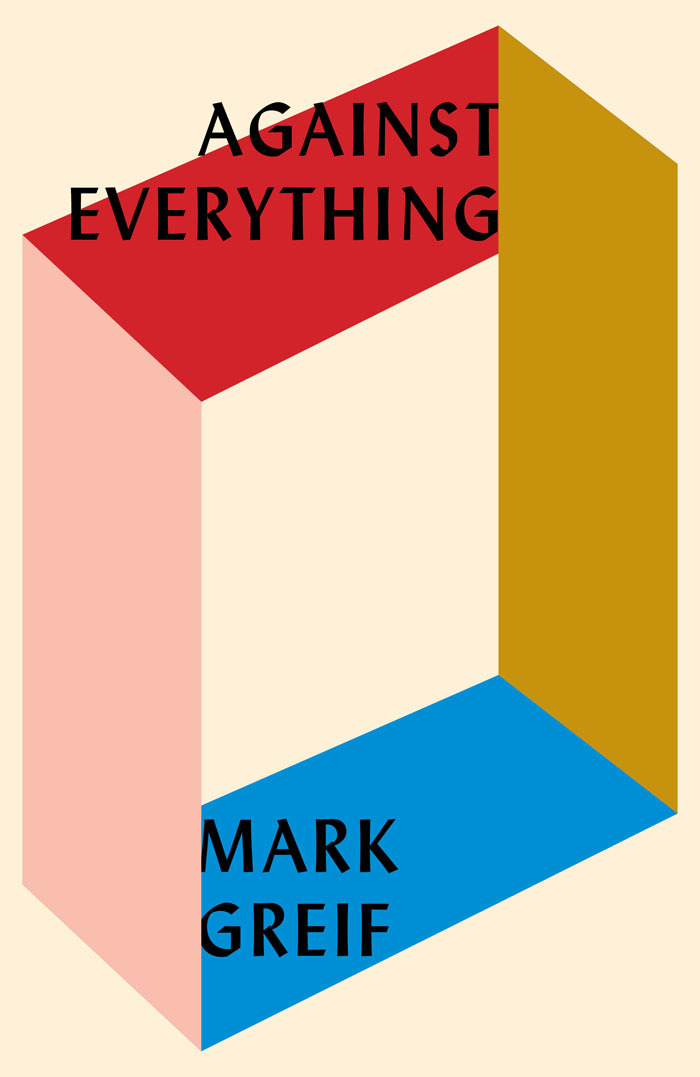 Against Everything by Mark Greif book jacket 4