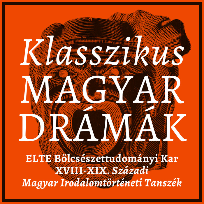 Klasszikus Magyar Drámák, ELTE Faculty of Arts and Humanities 1