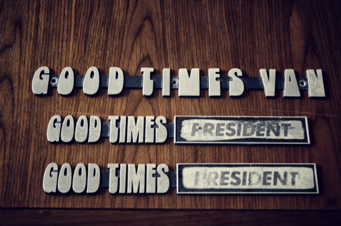Good Times “President” badges.